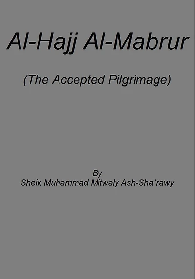 Al-Hajj Al-Mabrur (The Accepted Pilgrimage)