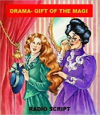 Drama - Gift of the Magi - Radio Script