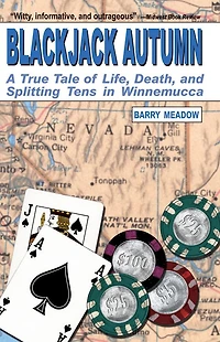 Blackjack Autumn: A True Tale of Life, Death and Splitting Tens in Winnemucca