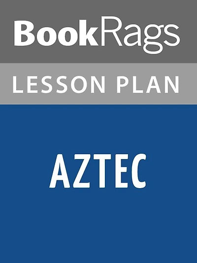 Aztec by Gary Jennings Lesson Plans