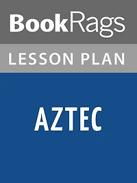 Aztec by Gary Jennings Lesson Plans