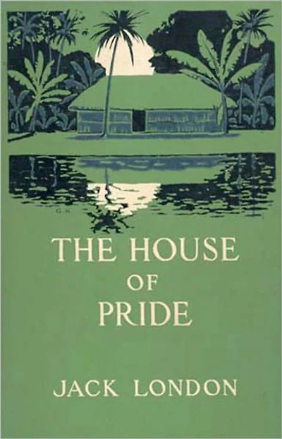 The House of Pride: A Short Story Collection, Fiction and Literature Classic By Jack London! AAA+++
