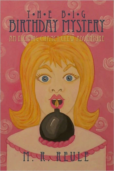 The Big Birthday Mystery (An Exciting Chancy Clew Adventure!)