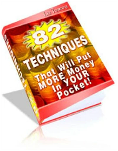 82 Techniques to put more money in your pocket
