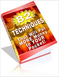 82 Techniques to put more money in your pocket