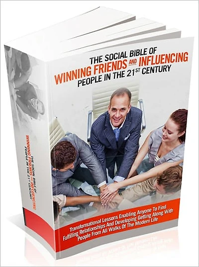The Social Bible Of Winning Friends, And Influencing People In The 21st Century