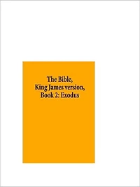 The Bible, King James version, Book 2: Exodus