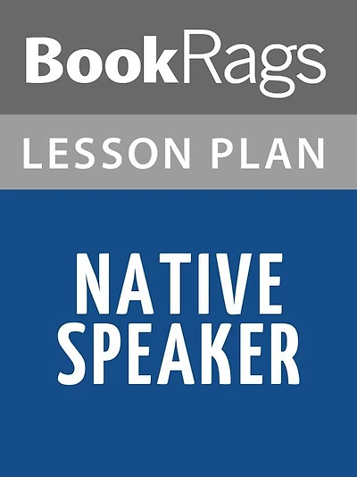 Native Speaker by Chang-Rae Lee Lesson Plans