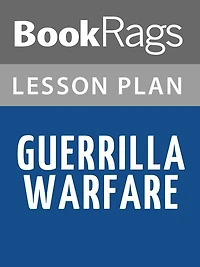 Guerrilla Warfare by Che Guevara Lesson Plans