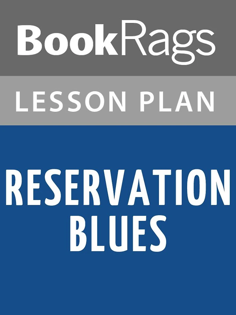Reservation Blues by Sherman Alexie Lesson Plans