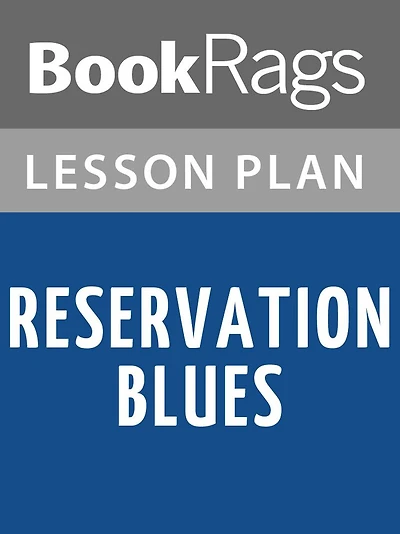 Reservation Blues by Sherman Alexie Lesson Plans