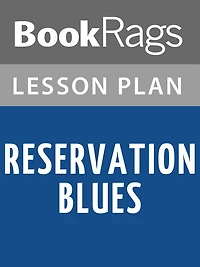 Reservation Blues by Sherman Alexie Lesson Plans