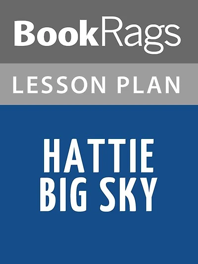 Hattie Big Sky by Kirby Larson Lesson Plans