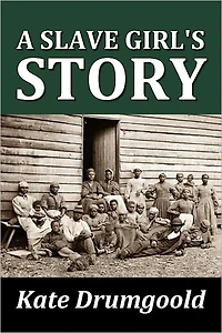 A Slave Girl's Story