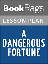 A Dangerous Fortune by Ken Follett Lesson Plans