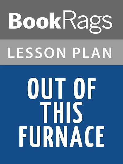 Out of This Furnace by Thomas Bell Lesson Plans