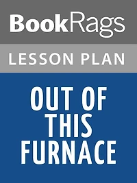 Out of This Furnace by Thomas Bell Lesson Plans