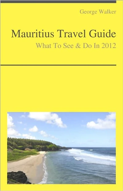 Mauritius Travel Guide - What To See & Do