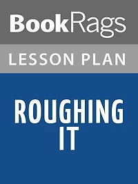 Roughing It by Mark Twain Lesson Plans