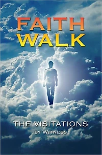 Faith Walk: The Visitations