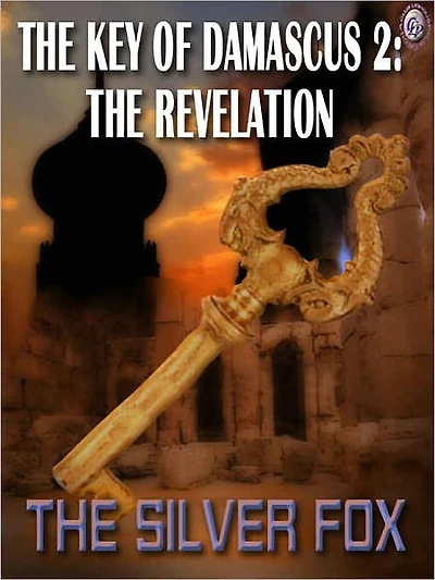 The Key of Damascus Book II: The Revelation