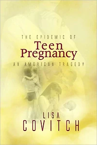 The Epidemic of Teen Pregnancy: An American Tragedy