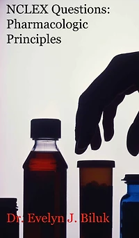 NCLEX Questions: Pharmacologic Principles