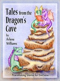 Tales from the Dragon's Cave... Peacemaking Stories for Everyone