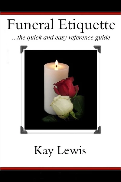 Funeral Etiquette ...the quick and easy reference guide.