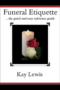 Funeral Etiquette ...the quick and easy reference guide.