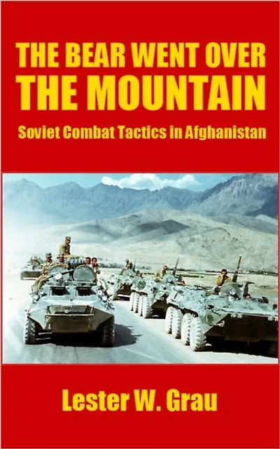 the Bear Went Over Mountain: Soviet Combat Tactics Afghanistan