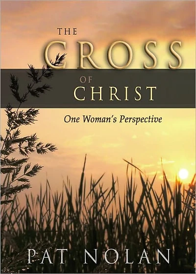 The Cross of Christ: One Woman's Perspective
