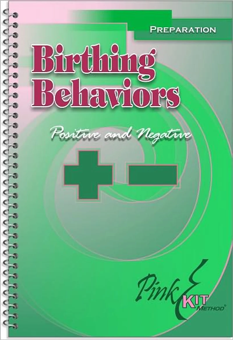 Pregnancy/Childbirth Preparation: Birthing Behaviors: Positive and Negative