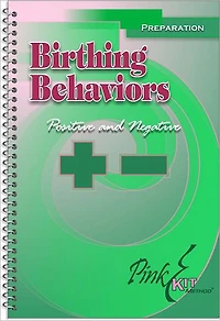 Pregnancy/Childbirth Preparation: Birthing Behaviors: Positive and Negative