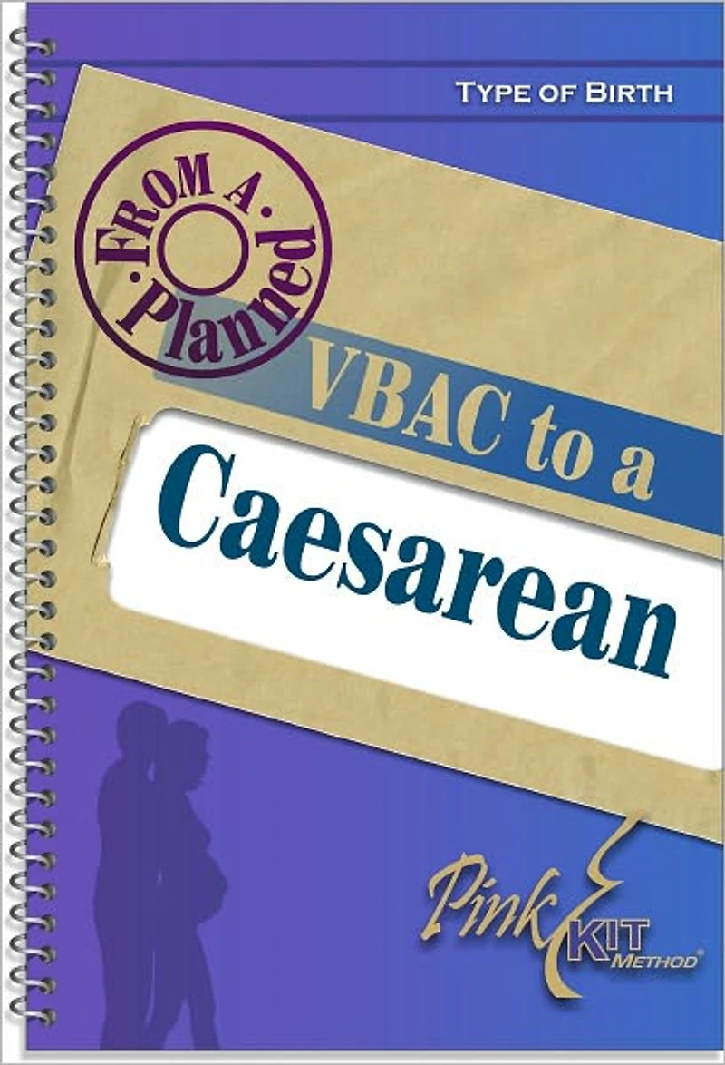 Type of Birth: VBAC: Vaginal Birth after a Caesarean