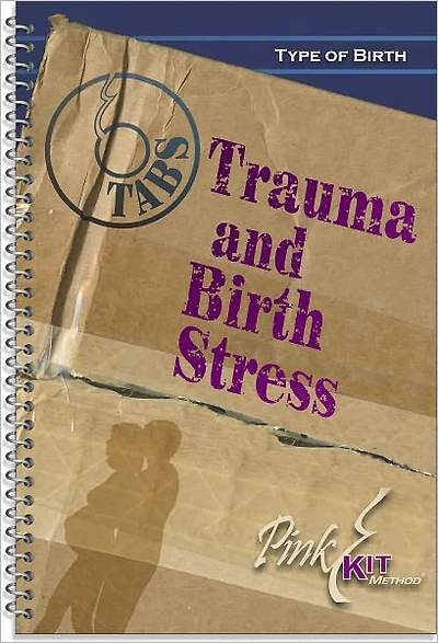 Type of Birth:TABS: Trauma and Birth Stress