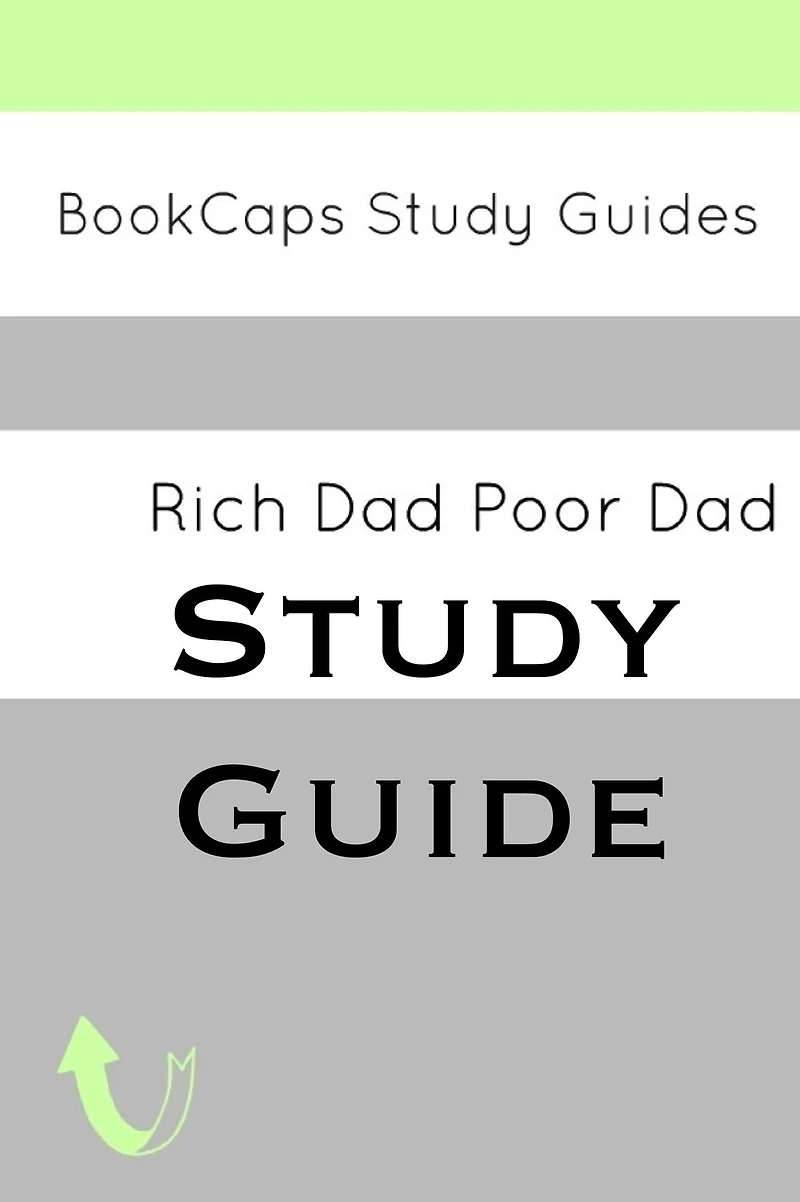Study Guide: Rich Dad Poor Dad (A BookCaps Study Guide)