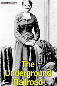 The Underground Railroad: A History Just for Kids!
