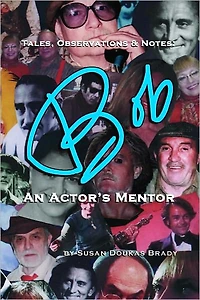 Tales, Observations, & Notes BOB An Actor's Mentor