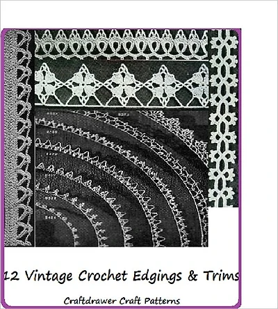 12 Vintage Crochet Edgings and Trims - A Collection of Crochet Borders and Edgings