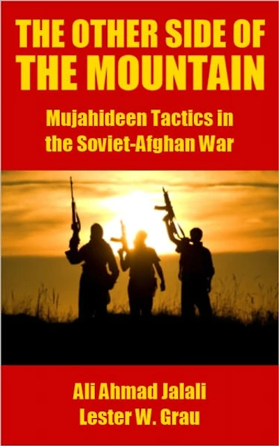 The Other Side of the Mountain: Mujahideen Tactics in the Soviet-Afghan War