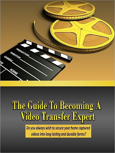 The Guide To Becoming A Video Transfer Expert