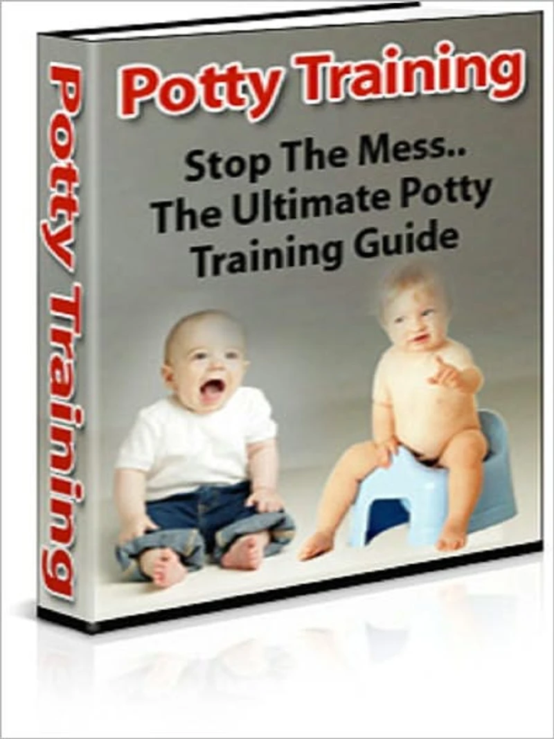 Potty Training‚ Stop The Mess‚ The Ultimate Potty Training Guide