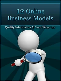 12 Online Business Models: Quality Information At Your Fingertips