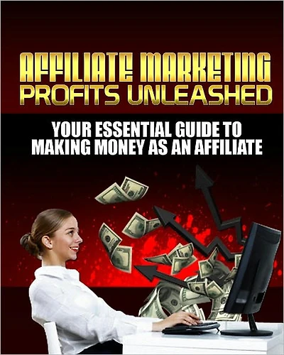 Affiliate Marketing Profits Unleashed