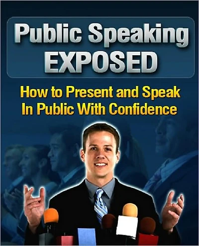 Public Speaking Exposed: How To Present And Speak In Public With Confidence