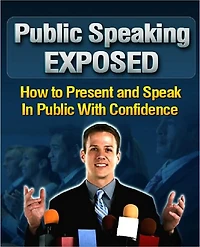 Public Speaking Exposed: How To Present And Speak In Public With Confidence