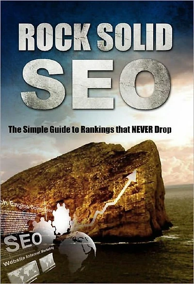 Rock Solid SEO: The Simple Guide To Ranking That Never Drop