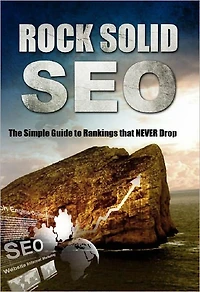 Rock Solid SEO: The Simple Guide To Ranking That Never Drop