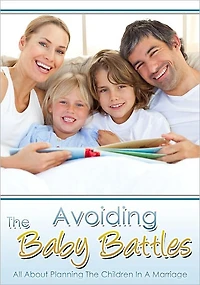 Avoiding The Baby Battles: All About Planning The Children In A Marriage